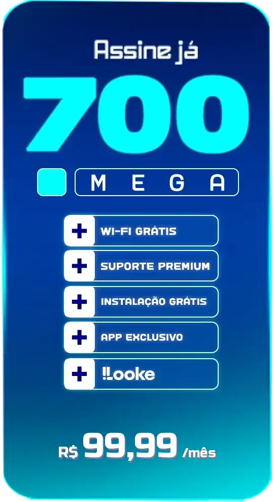 Plano 700 Mega por R$ 99,99 por mês